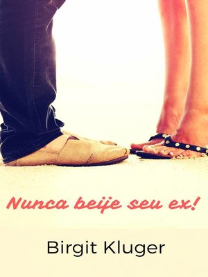 cover image of Nunca beije seu ex!